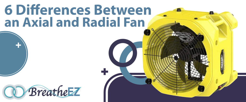6 Differences Between an Axial and Radial Fan